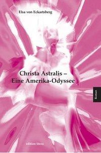 Christa Astralis - Eine Amerika-Odyssee