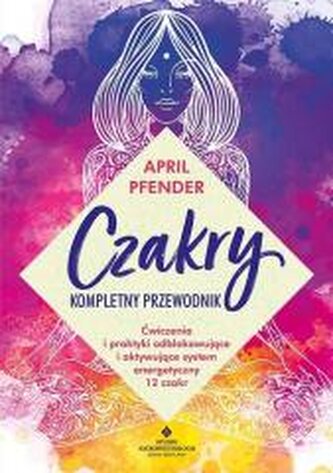 Czakry - kompletny przewodnik Czakry - kompletny przewodnik