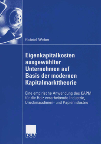 Eigenkapitalkosten ausgewählter Unternehmen auf Basis der modernen Kapitalmarkttheorie Eigenkapitalkosten ausgewählter Unternehmen auf Basis der modernen Kapitalmarkttheorie