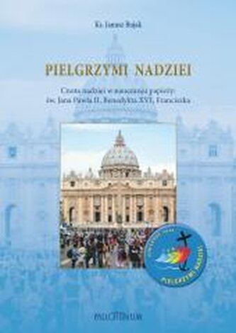 Pielgrzymi nadziei Pielgrzymi nadziei