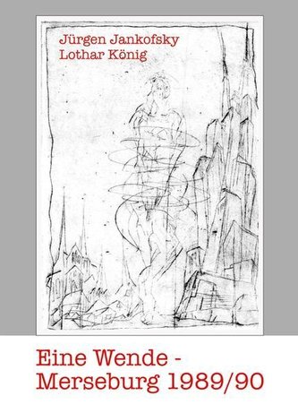 Eine Wende - Merseburg 1989/1990