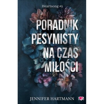 Heartsong T.2 Poradnik pesymisty na czas miłości