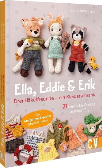 Ella, Eddie & Erik: drei Häkelfreunde - ein Kleiderschrank