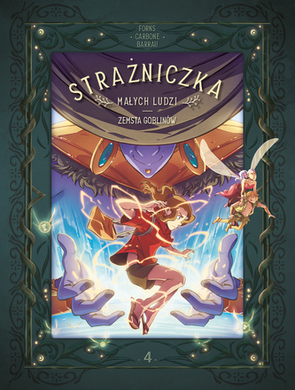 Strażniczka Małych Ludzi T.4 Zemsta goblinów Strażniczka Małych Ludzi T.4 Zemsta goblinów