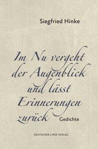 Im Nu vergeht der Augenblick und lässt Erinnerungen zurück