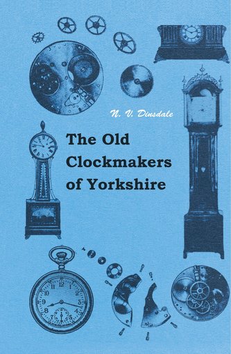 The Old Clockmakers of Yorkshire
