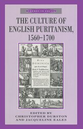 The Culture of English Puritanism 1560-1700