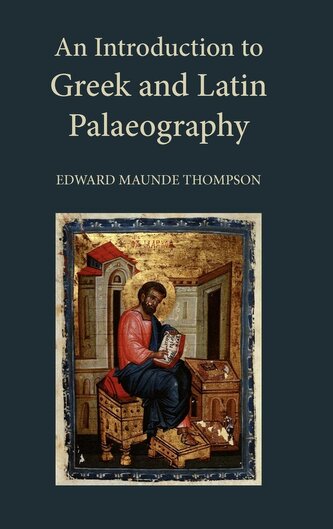 An Introduction to Greek and Latin Palaeography An Introduction to Greek and Latin Palaeography