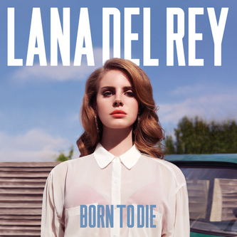 Lana Del Rey:  Born To Die