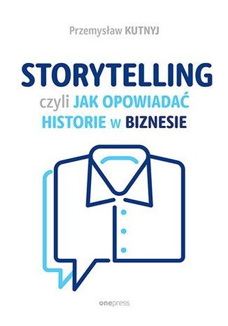 Storytelling, czyli jak opowiadać historie... Storytelling, czyli jak opowiadać historie...
