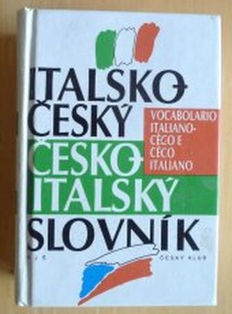Italsko-český, česko-italský slovník = Vocabolario italiano- cèc