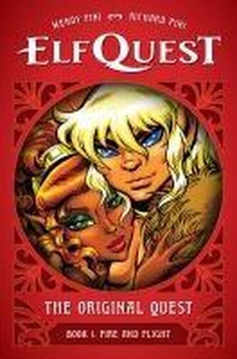 Elfquest: The Original Quest: Book 1--Fire and Flight