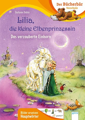 Lilia, die kleine Elbenprinzessin. Das verzauberte Einhorn