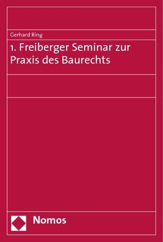 1. Freiberger Seminar zur Praxis des Baurechts