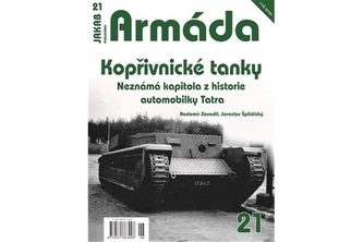 Armáda 21 Kopřivnické tanky - Neznámá kapitola z historie automobilky Tatra