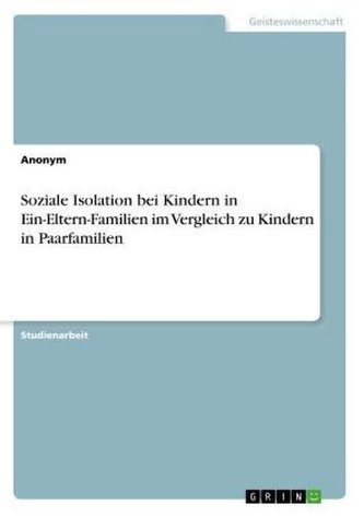 Soziale Isolation bei Kindern in Ein-Eltern-Familien im Vergleich zu Kindern in Paarfamilien