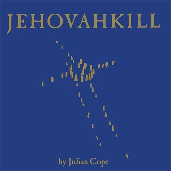 Julian Cope:  Jehovahkill
