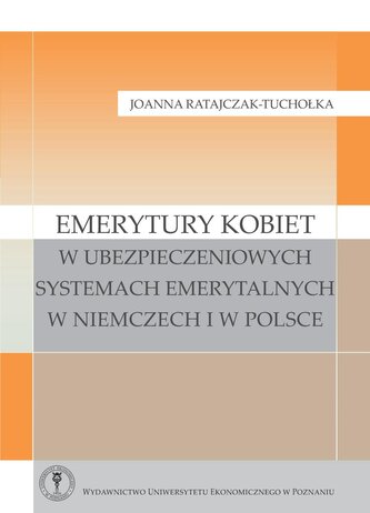 Emerytury kobiet w ubezpieczeniowych systemach emerytalnych w Niemczech i w Polsce