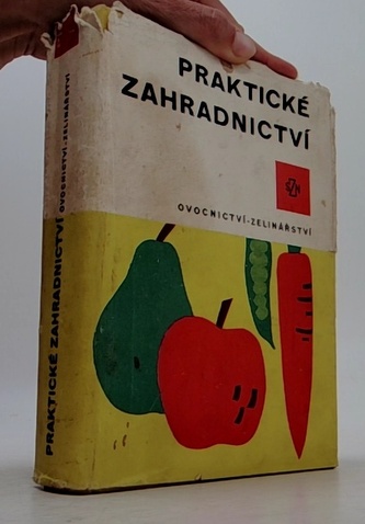 Praktické zahradnictví - ovocnictní zelinářství