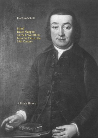 Schull Dutch Skippers on the Lower Rhine from the 15th to the 18th Century