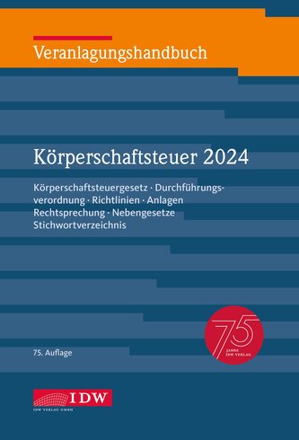 Veranlagungshandbuch Körperschaftsteuer 2024, 75. Auflage