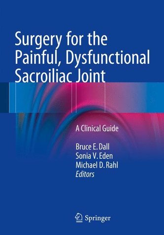 Surgery for the Painful, Dysfunctional Sacroiliac Joint