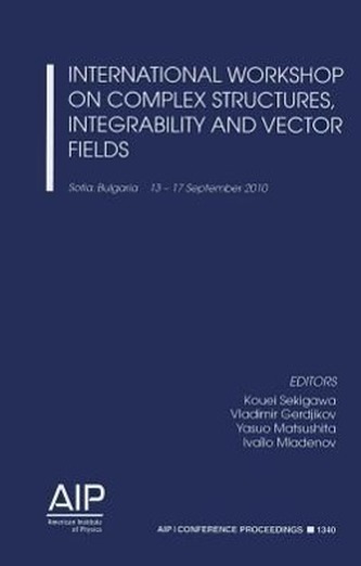 International Workshop on Complex Structures, Integrability and Vector Fields