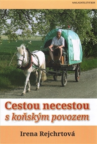 Cestou necestou s koňským povozem (Irena Rejchrtová, 2014)