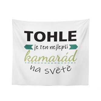 Deka Tohle je ten nejlepší kamarád na světě: 150x120 cm Deka Tohle je ten nejlepší kamarád na světě: 150x120 cm