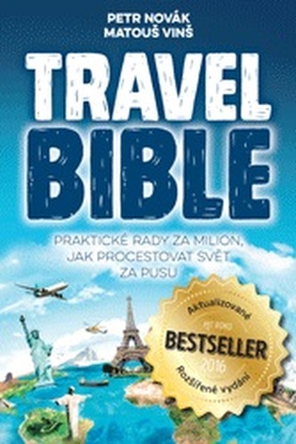 Travel bible : praktické rady za milion, jak procestovat svět za pusu (Petr Novák, 2016)