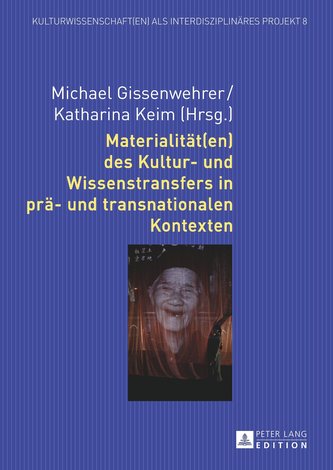 Materialität(en) des Kultur- und Wissenstransfers in prä- und transnationalen Kontexten