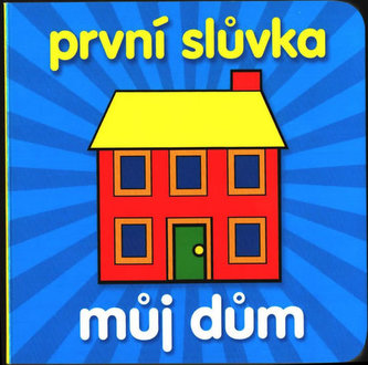 První slůvka - můj dům První slůvka - můj dům