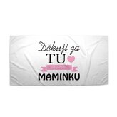 Ručník Děkuju za tu nejlepší maminku: 50x100 cm