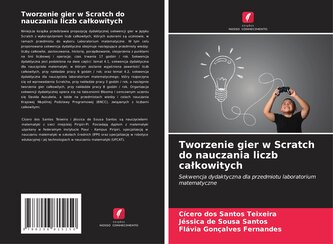 Tworzenie gier w Scratch do nauczania liczb ca¿kowitych