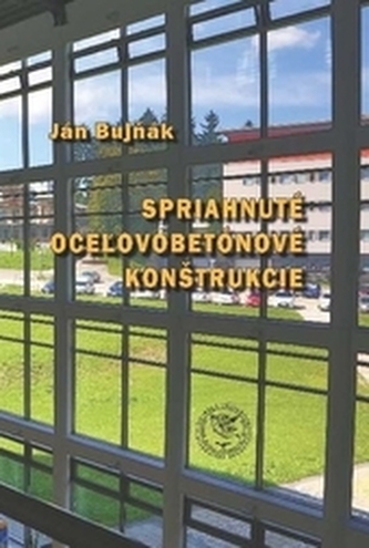 Spriahnuté oceľovobetónové konštrukcie Spriahnuté oceľovobetónové konštrukcie