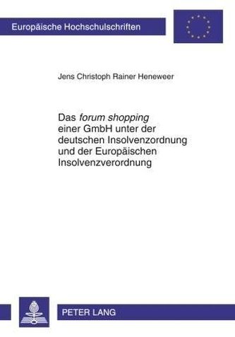 Das forum shopping einer GmbH unter der deutschen Insolvenzordnung und der Europäischen Insolvenzverordnung