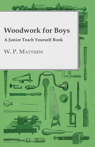 Woodwork for Boys - A Junior Teach Yourself Book