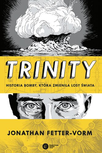 Trinity. Historia bomby, która zmieniła losy świata
