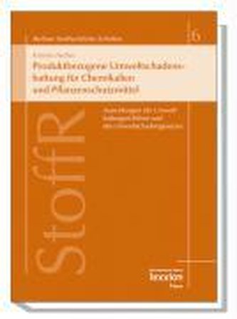 Produktbezogene Umweltschadenshaftung für Chemikalien und Pflanzenschutzmittel