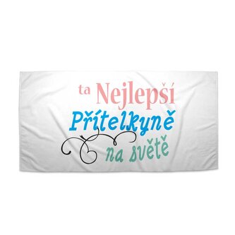 Ručník Ta nejlepší přítelkyně na světě: 70x140 cm