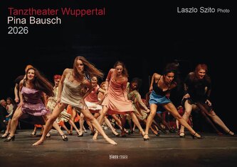 Tanztheater Wuppertal Pina Bausch 2026 Bildkalender A3 Spiralbindung