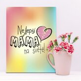 Dárková cedulka Nejlepší máma na světě: 30x40 cm
