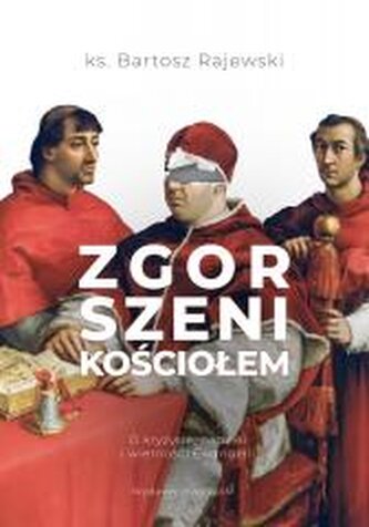 Zgorszeni Kościołem. O kryzysie, nadziei i wierności Ewangelii Zgorszeni Kościołem. O kryzysie, nadziei i wierności Ewangelii