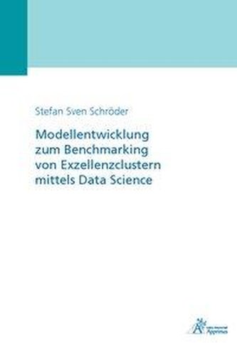 Modellentwicklung zum Benchmarking von Exzellenzclustern mittels Data Science