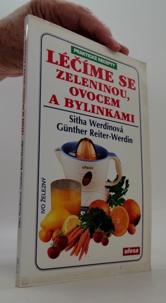 Léčíme se zeleninou, ovocem a bylinkami