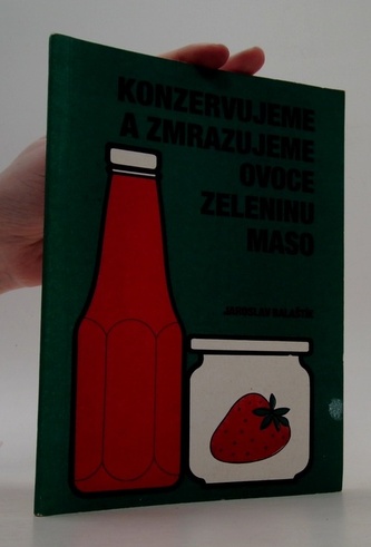 Konzervujeme a zmrazujeme ovoce zeleninu i maso