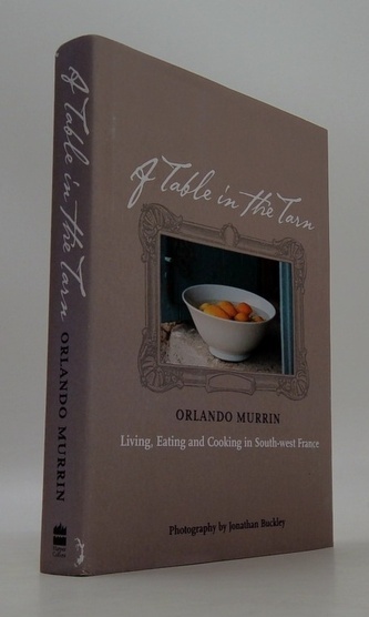 A Table in the Tarn: Living, Eating and Cooking in South-west Fr