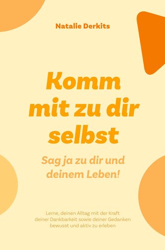 Komm mit zu dir selbst. Sag ja zu dir und deinem Leben!