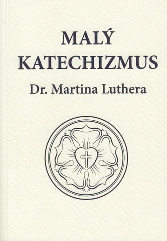 Malý katechizmus Dr. Martina Luthera