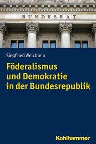 Föderalismus und Demokratie in der Bundesrepublik Föderalismus und Demokratie in der Bundesrepublik